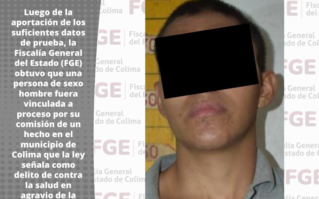 INICIA PROCESO A SUJETO POR DELITO CONTRA LA SALUD