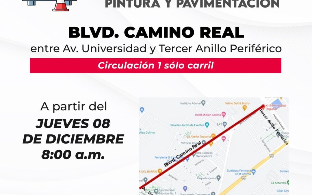 INFORMA AYUNTAMIENTO DE COLIMA DE CIERRE DE CAMINO REAL POR PINTURA Y PAVIMENTACIÓN