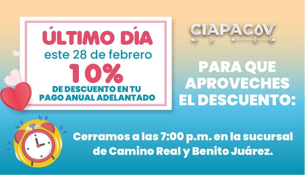 CIAPACOV INVITA A APROVECHAR ESTE 28 DE FEBRERO ÚLTIMO DÍA DEL 10% DESCUENTO EN EL PAGO ANUAL ANTICIPADO