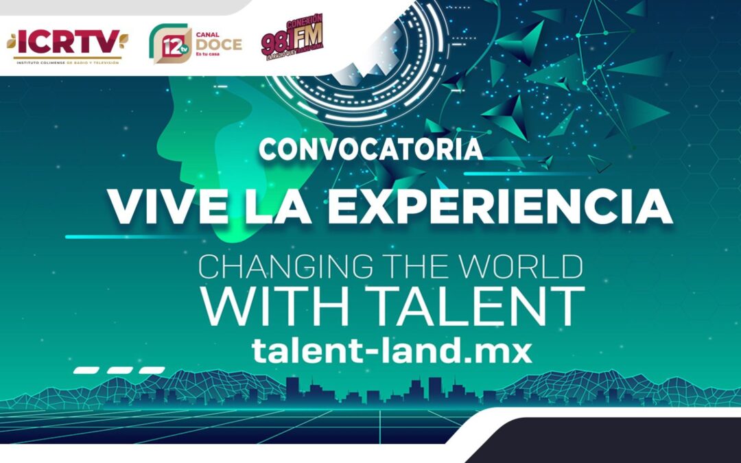 EL GOBIERNO DE COLIMA E ICRTV ENTREGARÁN 180 BECAS PARA EL EVENTO ANUAL TALENT LAND