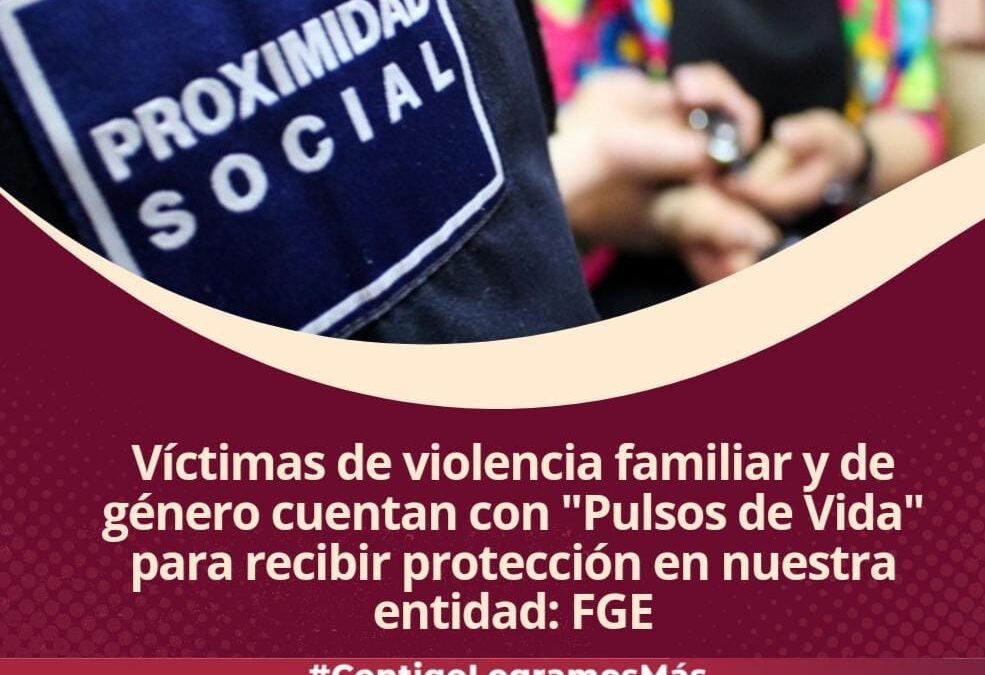 VÍCTIMAS DE VIOLENCIA CUENTAN CON «PULSOS DE VIDA» PARA RECIBIR PROTECCIÓN