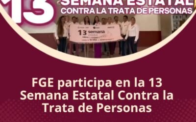 FGE PARTICIPA EN LA 13 SEMANA ESTATAL CONTRA LA TRATA DE PERSONAS