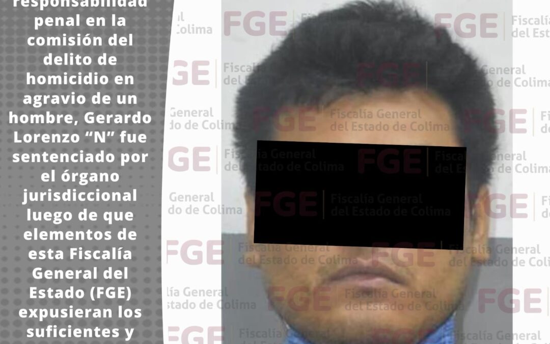 SENTENCIAN A SUJETO QUE QUITÓ LA VIDA A OTRA PERSONA