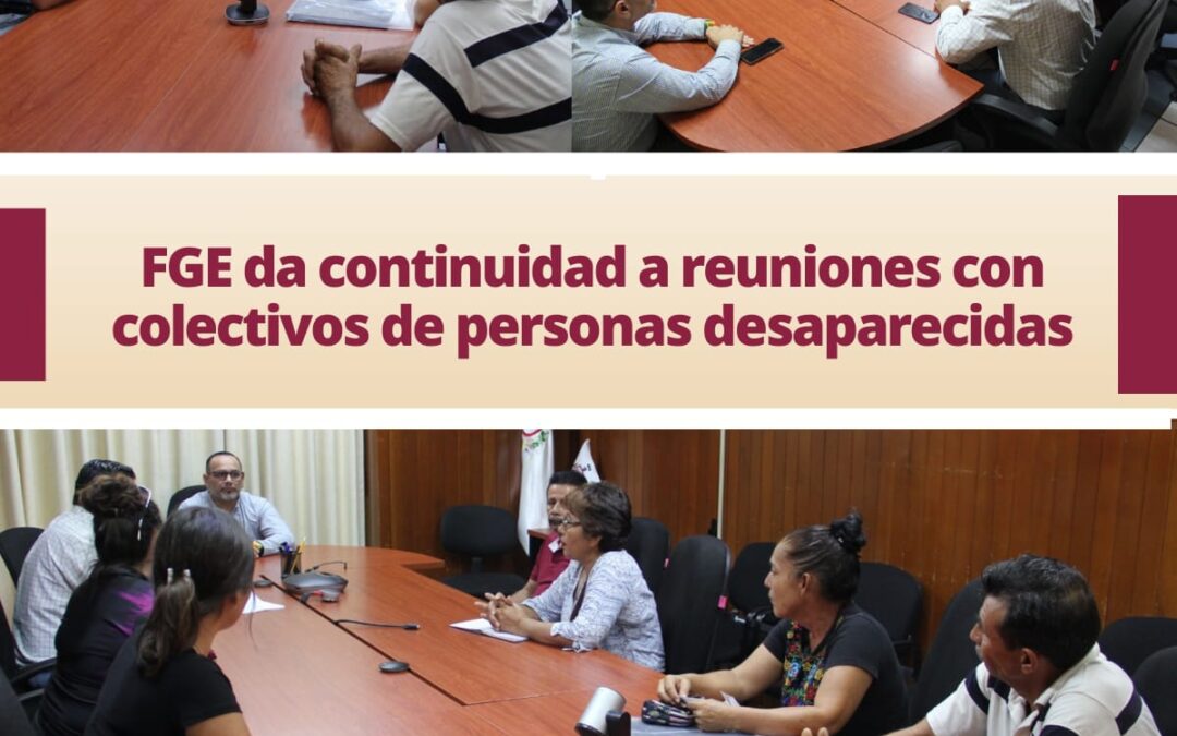 SE REÚNE FGE CON FAMILIARES DE PERSONAS DESAPARECIDAS