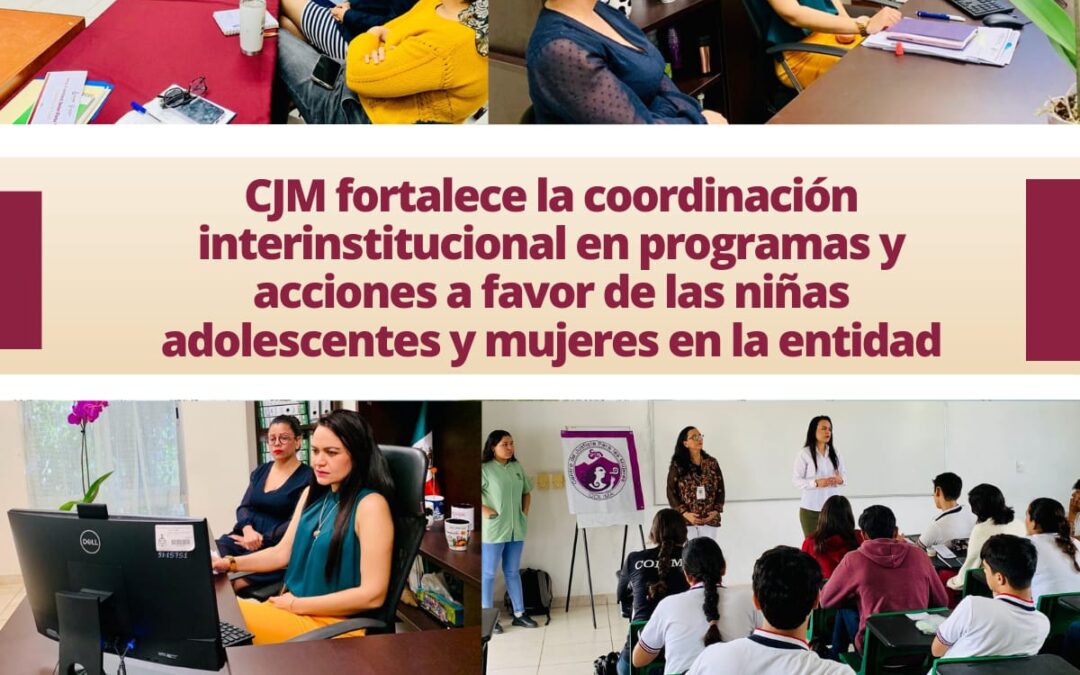 CJM FORTALECE LA COORDINACIÓN INTERINSTITUCIONAL