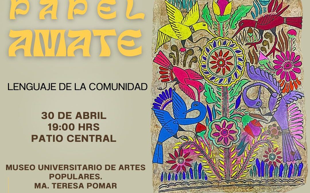 INVITAN A LA EXPOSICIÓN “PAPEL AMATE: LENGUAJE DE LA COMUNIDAD”
