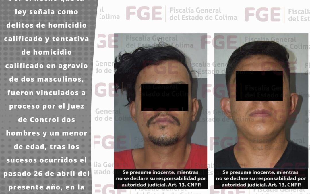 VINCULAN A PROCESO A DOS SUJETOS Y ADOLESCENTE POR HOMICIDIO CALIFICADO Y TENTATIVA DE  HOMICIDIO