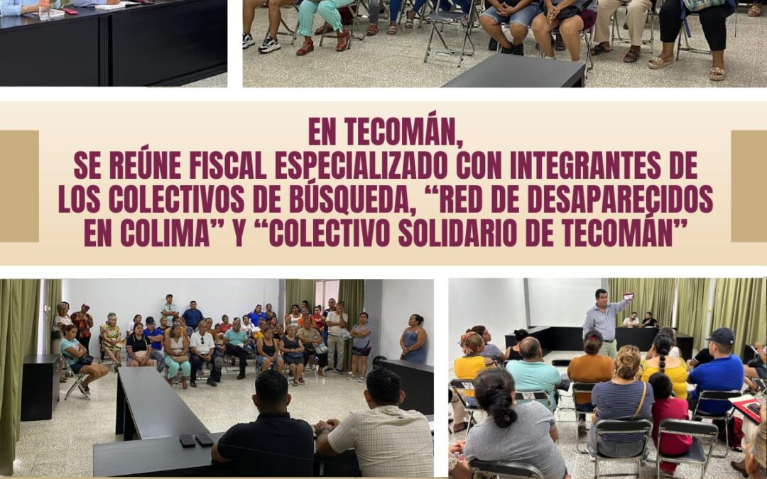 SE REUNE FISCALÍA ESPECIALIZADA CON COLECTIVOS DE BÚSQUEDA