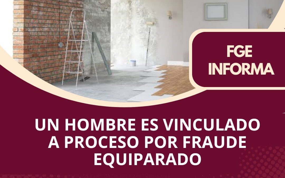 POR COMETER FRAUDE A SUJETO SE LE INICIA PROCESO JUDICIAL