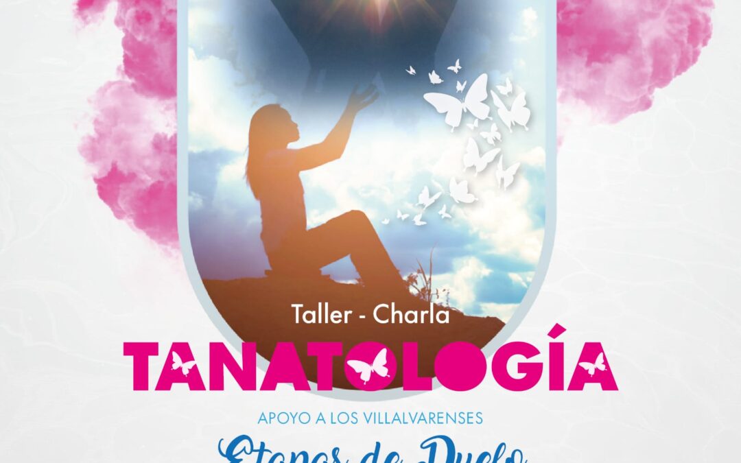 INVITA LA VILLA A CHARLA-TALLER DE TANATOLOGÍA “ETAPAS DE DUELO”