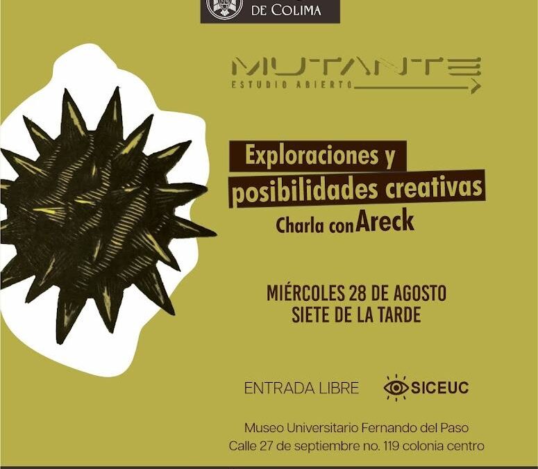 ARECK INVITA A EXPLORAR NUEVAS DIMENSIONES CREATIVAS, EN EL MUSEO FERNANDO DEL PASO