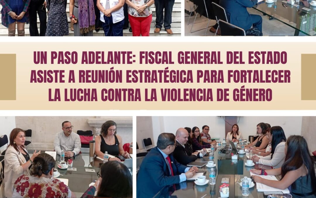 UN PASO ADELANTE: FISCAL GENERAL DEL ESTADO ASISTE A REUNIÓN CONTRA LA VIOLENCIA DE GÉNERO