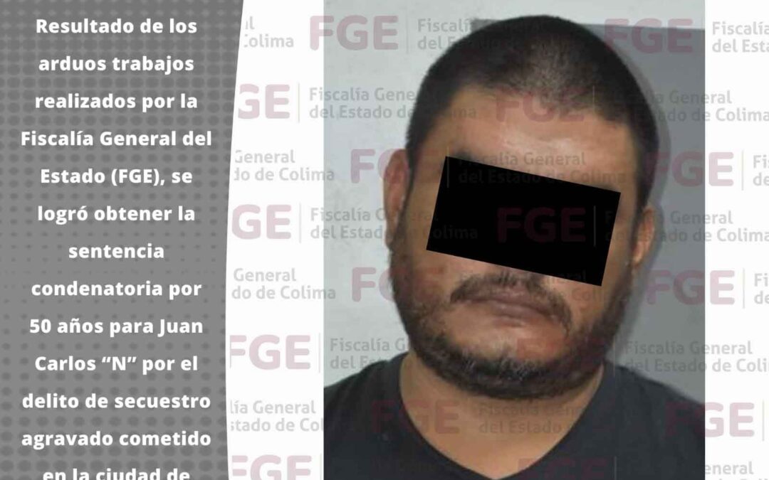 FGE LOGRA UNA SENTENCIA CONDENATORIA DE 50 AÑOS POR SECUESTRO AGRAVADO