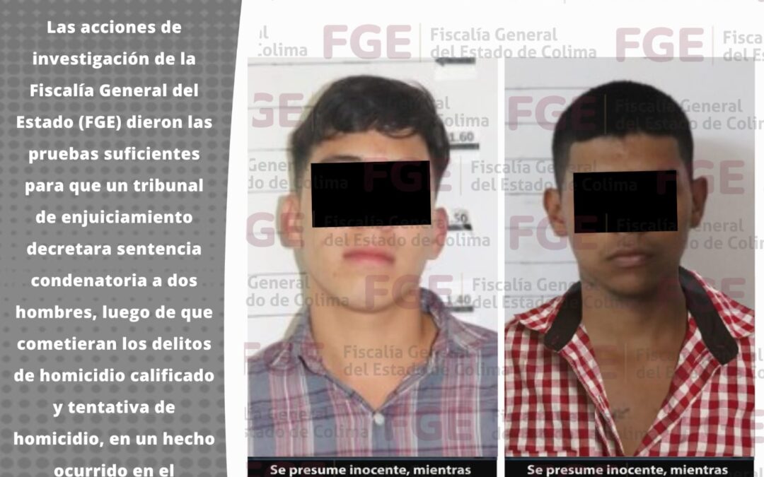 POR HOMICIDIO Y TENTATIVA DE HOMICIDIO, DOS HOMBRES SON SENTENCIADOS