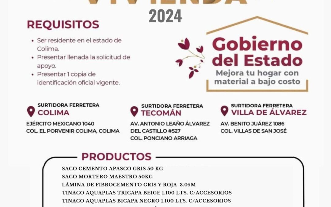 GOBIERNO DE COLIMA RECUERDA QUE SIGUE ABIERTO EL PROGRAMA MEJORAMIENTO DE VIVIENDA 2024