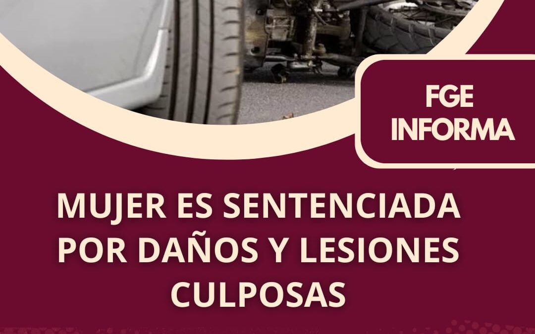 SENTENCIAN A MUJER QUE LESIONÓ A PERSONA EN HECHOS DE TRÁNSITO
