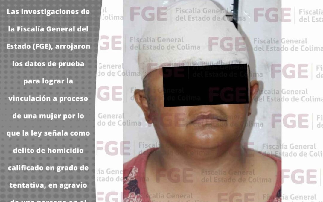 INICIAN PROCESO A MUJER ACUSADA DE TENTATIVA DE HOMICIDIO, EN MANZANILLO