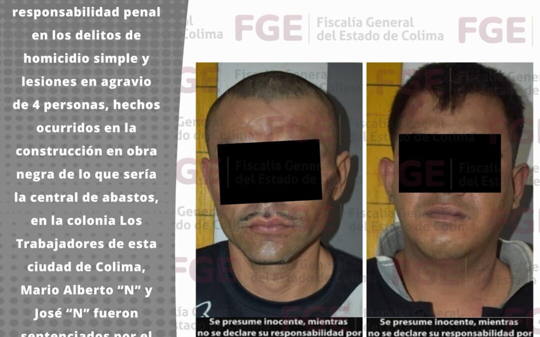 FGE CONSIGUE MÁS DE 15 AÑOS DE PRISIÓN PARA DOS SUJETOS POR HOMICIDIO SIMPLE Y LESIONES