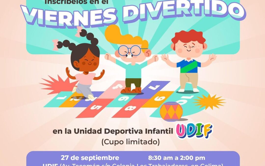 VUELVE ‘VIERNES DIVERTIDO EN UDIF’, ANUNCIA GOBIERNO COLIMA