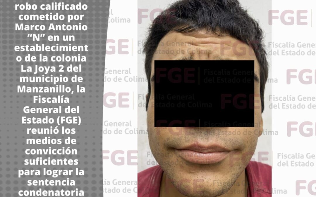 HOMBRE ES SENTENCIADO POR ROBAR OBJETOS AL INTERIOR DE UNA FERRETERÍA EN MANZANILLO