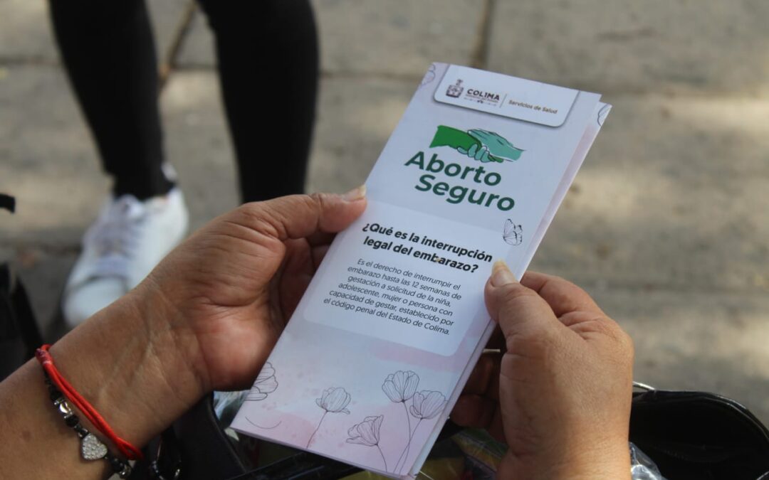 ATENCIÓN DEL ABORTO SEGURO, OBJETIVO PRIORITARIO: SALUD COLIMA