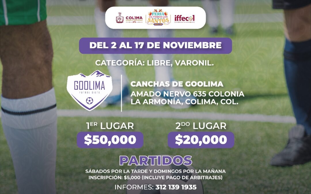 INVITA IFFECOL AL TORNEO DE FUTBOL 7 EN LA FERIA DE COLIMA, 50 MIL PESOS AL CAMPEÓN