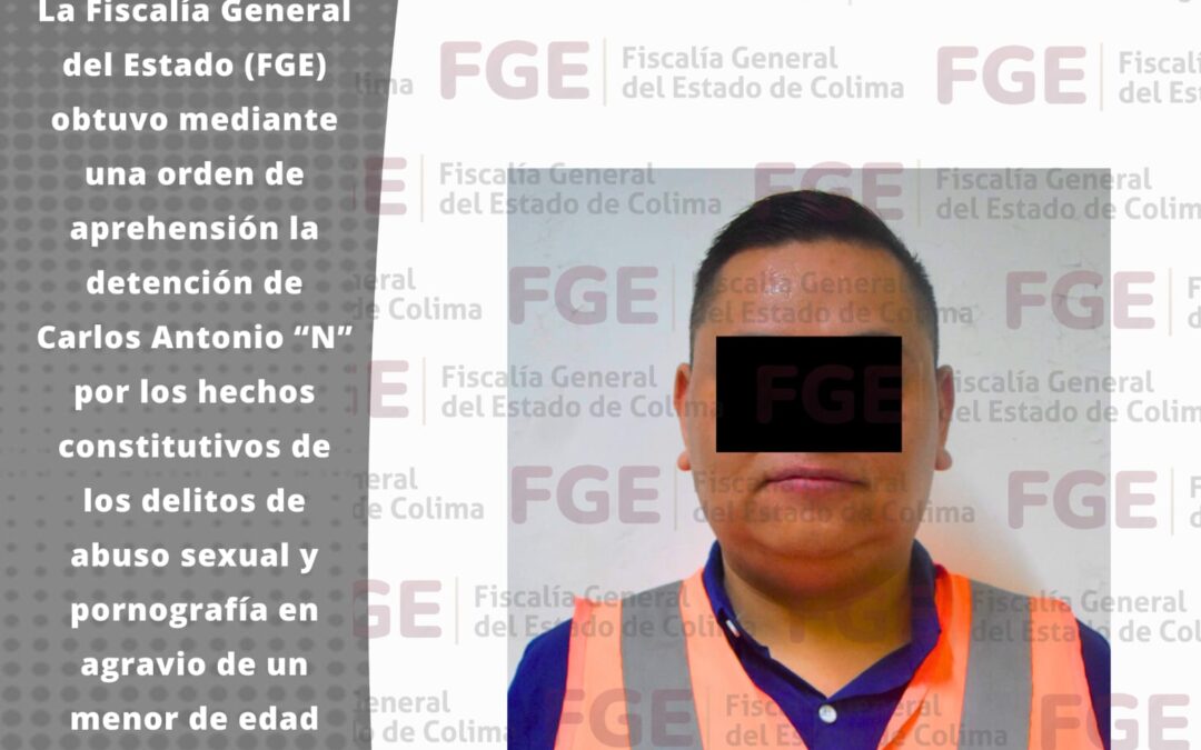 DETIENEN AL EX CANDIDATO COQUIMATLENSE CARLOS «N», ACUSADO DE PERPETRADOR SEXUAL EN COQUIMATLÁN