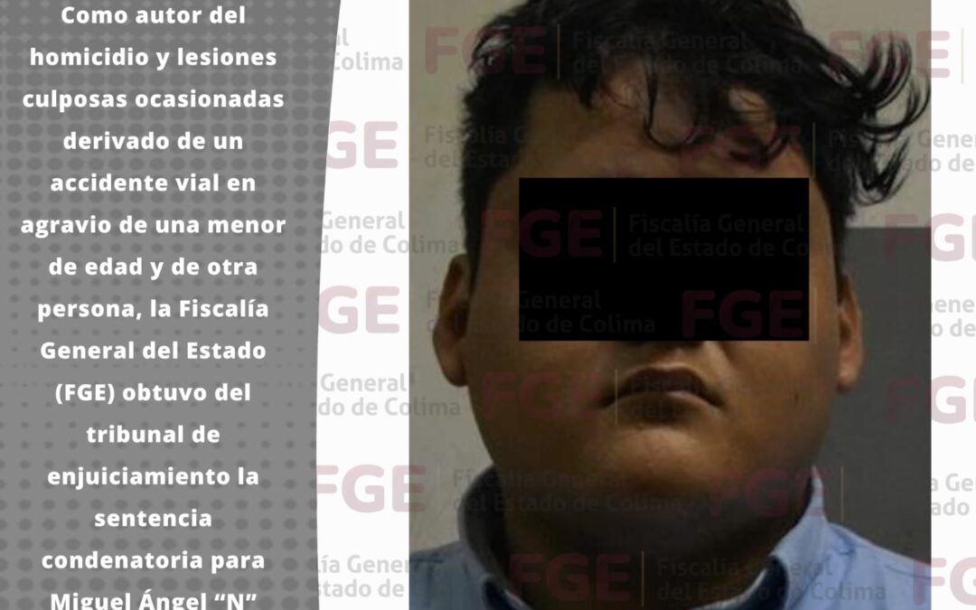 SENTENCIAN A CONDUCTOR POR HOMICIDIO Y LESIONES CULPOSAS