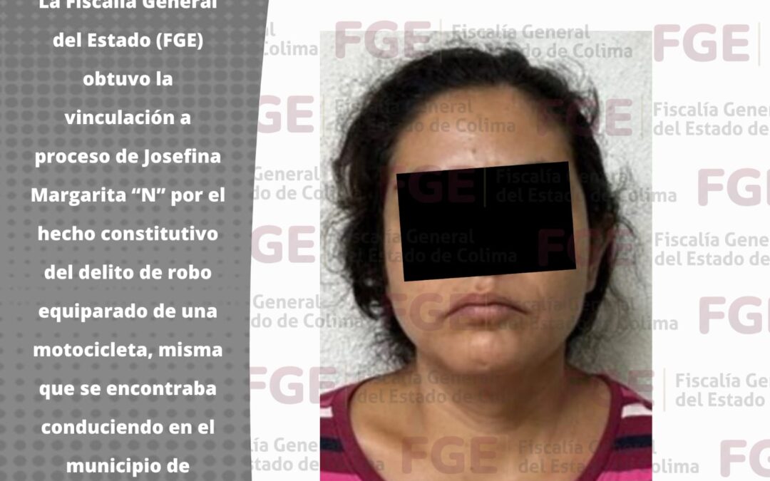VINCULAN A PROCESO MUJER QUE CONDUCÍA UNA MOTOCICLETA ROBADA