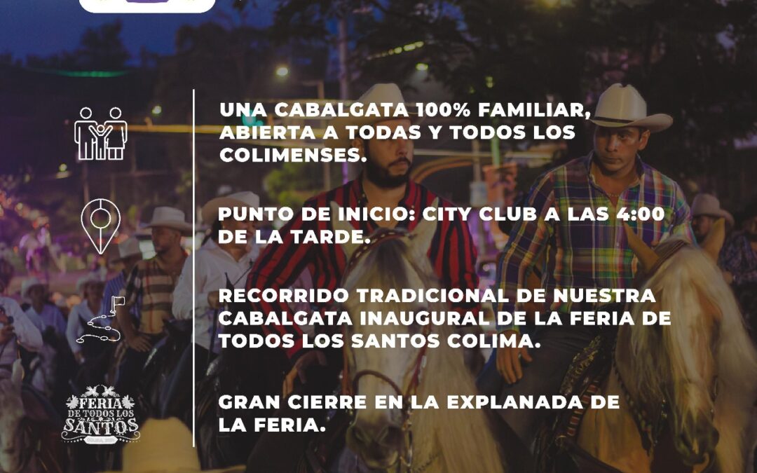 IFFECOL INVITA A PARTICIPAR EN LA GRAN CABALGATA INAUGURAL DE LA FERIA DE COLIMA, EL 26 DE OCTUBRE