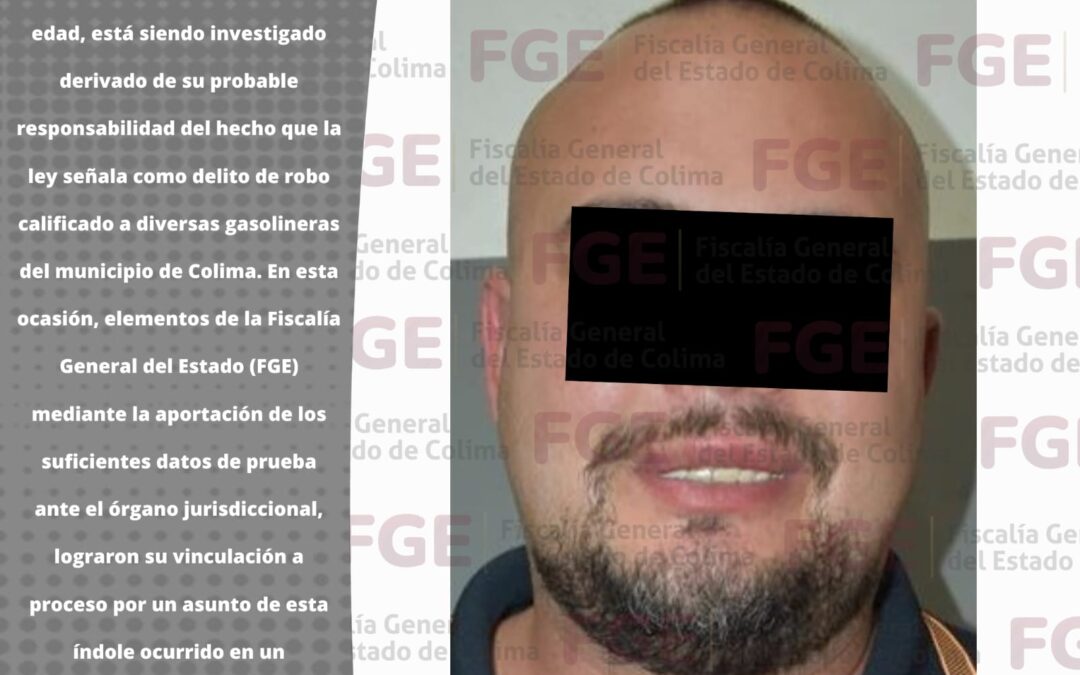 VA A PRISIÓN ASALTANTE DE GASOLINERAS EN COLIMA