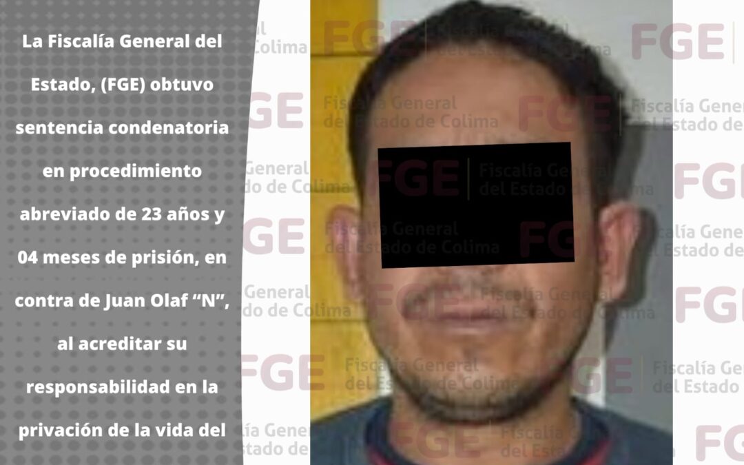 FGE OBTIENE SENTENCIA CONDENATORIA EN CONTRA DE HOMICIDA DEL SECRETARIO DEL H. AYUNTAMIENTO DE VILLA DE ÁLVAREZ