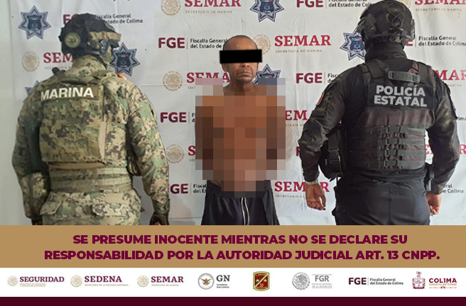 POLICÍA ESTATAL Y MARINA DETIENEN EN COLIMA A INDIVIDUO POR PROBABLE INTENTO DE FEMINICIDIO