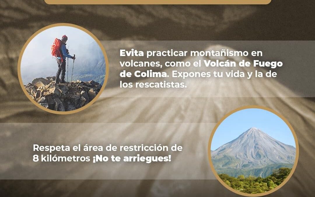 UEPC COLIMA EXHORTA A NO PRACTICAR MONTAÑISMO EN EL VOLCÁN DE FUEGO