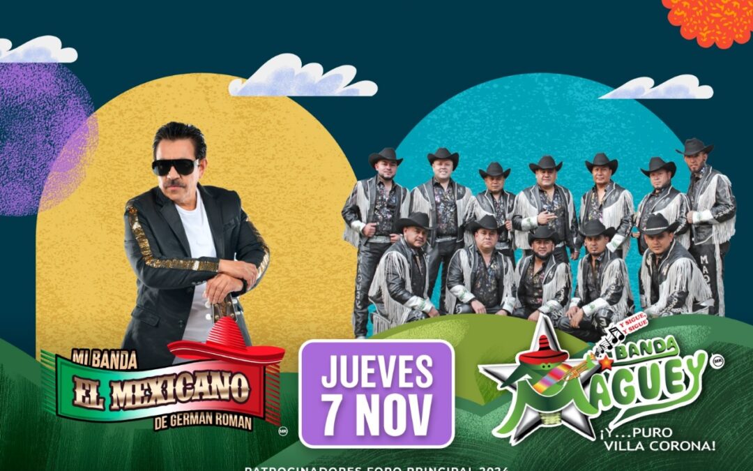 ESTE JUEVES EL SEGUNDO CONCIERTO GRATUITO EN LA FERIA DE COLIMA, CON MI BANDA EL MEXICANO Y BANDA MAGUEY