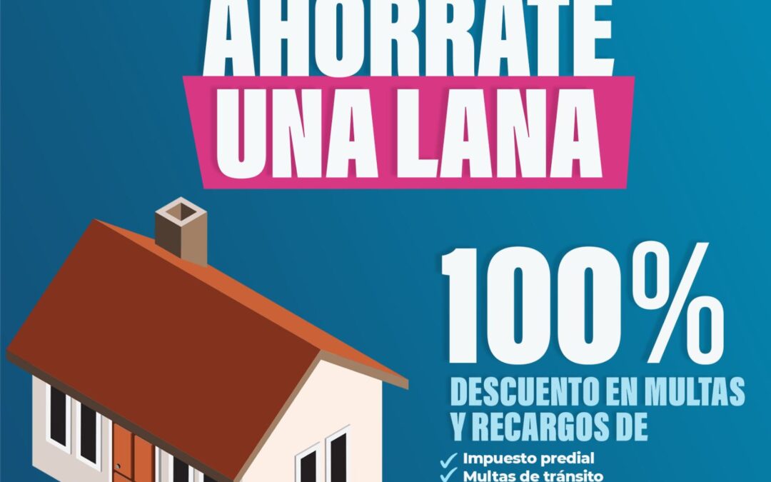AYUNTAMIENTO CONTINÚA APLICANDO LOS BENEFICIOS DE DESCUENTOS DEL 100% EN MULTAS