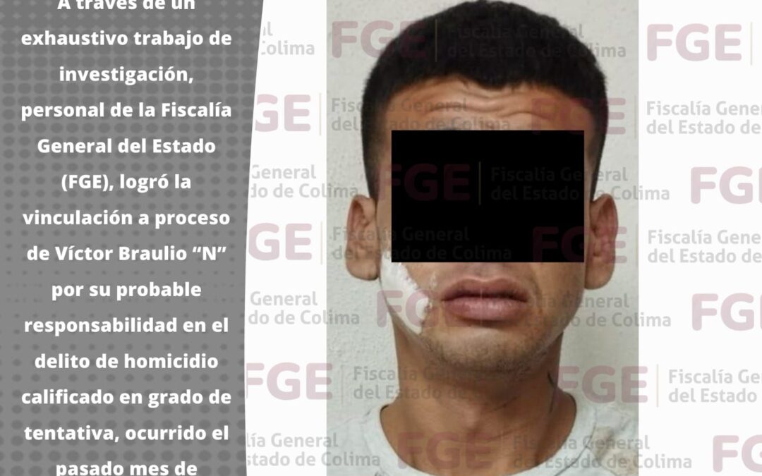 FGE OBTIENE LA VINCULACIÓN A PROCESO DE HOMBRE POR PRESUNTAMENTE ATENTAR CONTRA LA VIDA DE ELEMENTOS POLICIALES