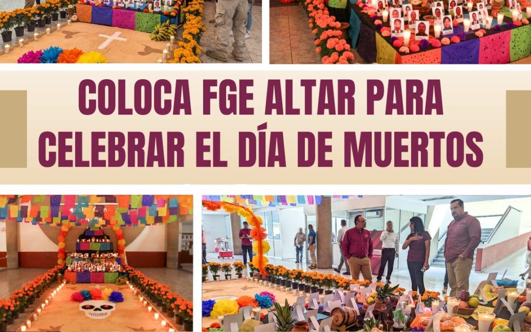 COLOCA FGE ALTAR PARA CELEBRAR EL DÍA DE MUERTOS