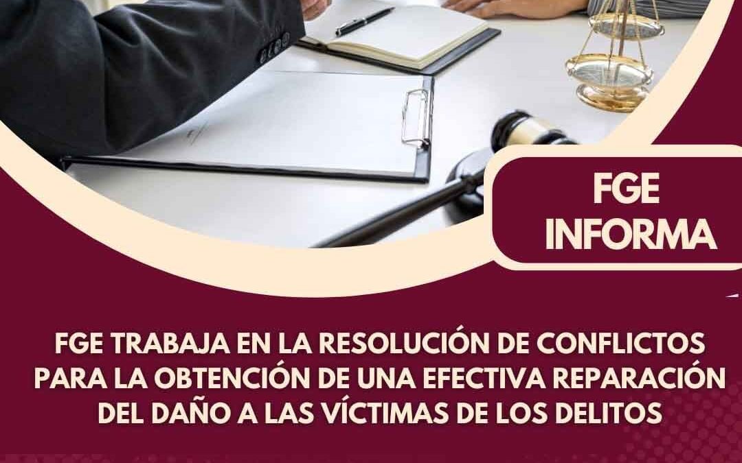 FGE TRABAJA EN LA OBTENCIÓN EFECTIVA DE LA REPARACIÓN DEL DAÑO A LAS VÍCTIMAS
