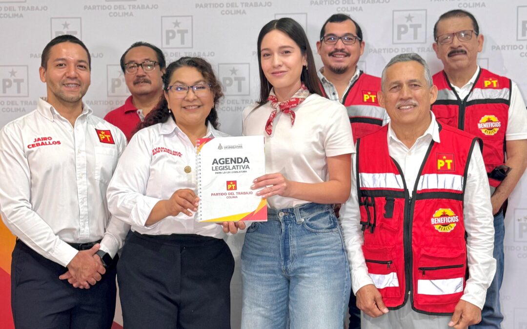EL PT PRESENTA SU AGENDA LEGISLATIVA PARA UN COLIMA MÁS JUSTO Y ALINEADO A LA 4T