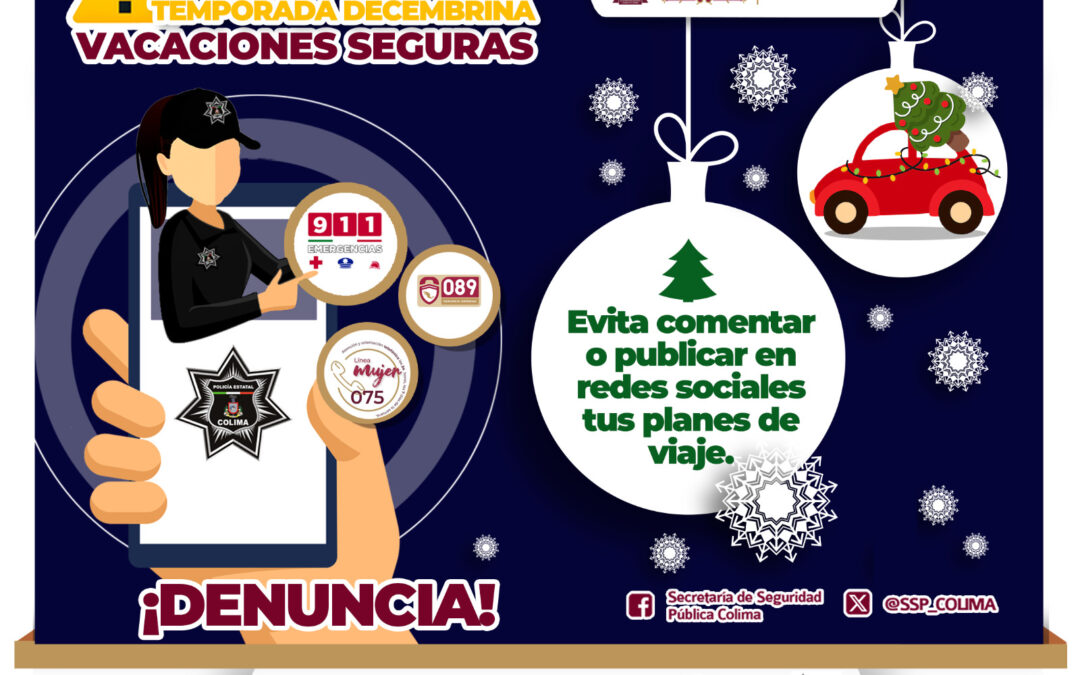 HACE RECOMENDACIONES SSP DE SEGURIDAD PARA ESTA ÉPOCA DECEMBRINA