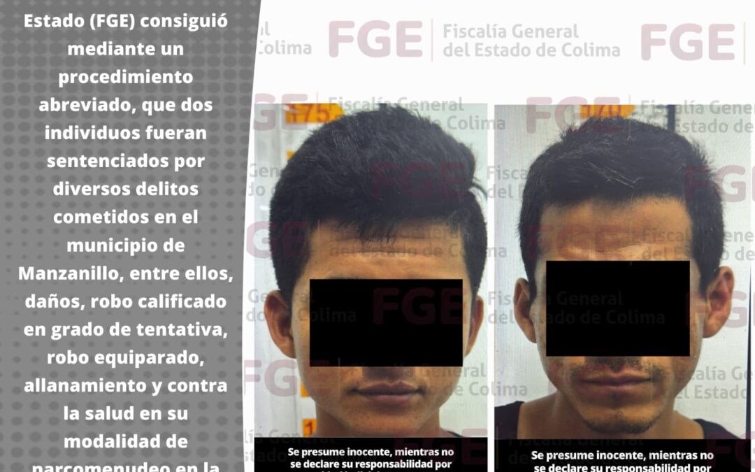 CONSIGUE FGE SENTENCIA EN CONTRA DE DOS INDIVIDUOS POR VARIOS DELITOS