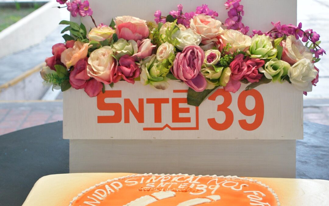 EL PRESIDENTE RIULT RIVERA GUTIÉRREZ, FELICITÓ A LAS Y LOS MAESTROS DE LA SECCIÓN 39 DEL SNTE