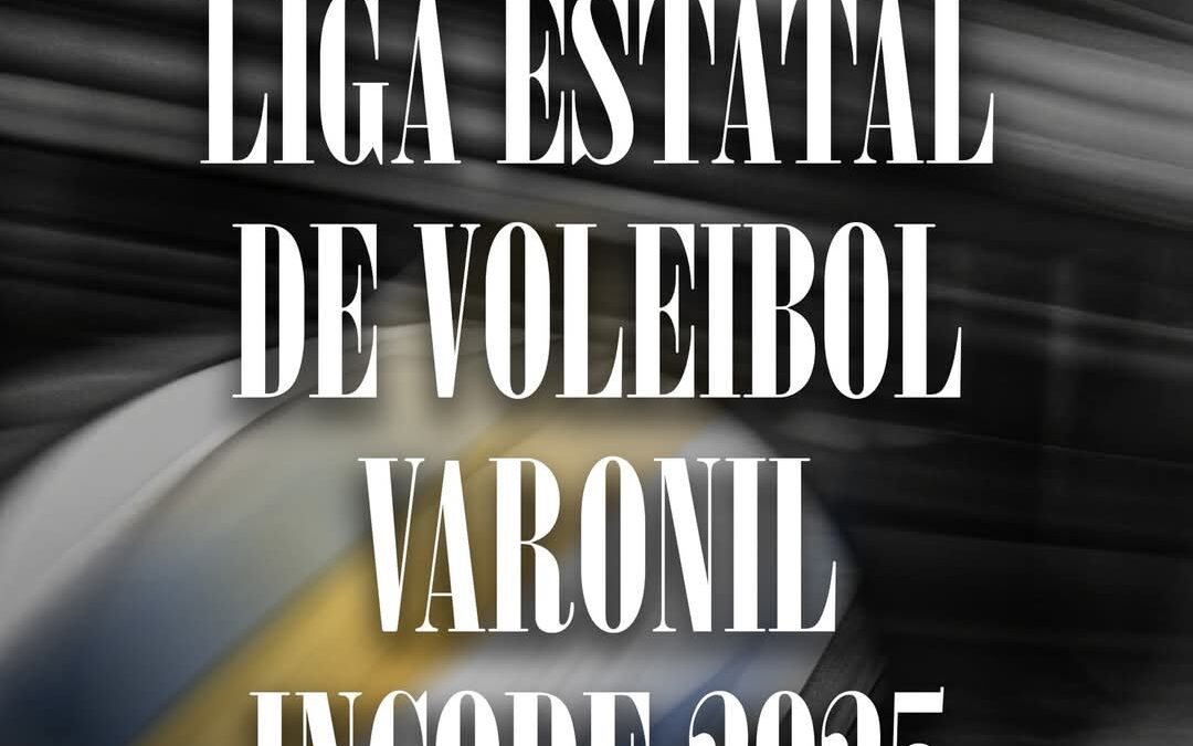 ESTE SÁBADO INICIA LA LIGA ESTATAL DE VOLEIBOL INCODE 2025