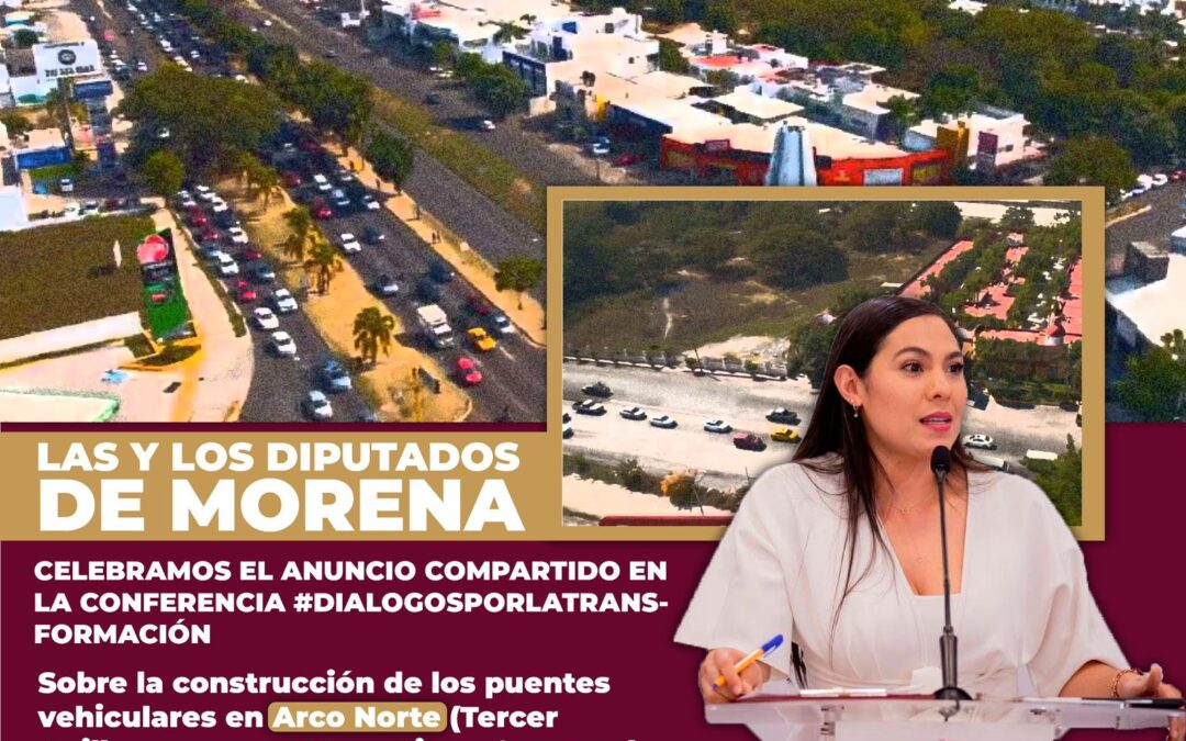 RECONOCEN DIPUTADOS DE MORENA PROYECTOS DE PUENTES QUE IMPULSA INDIRA