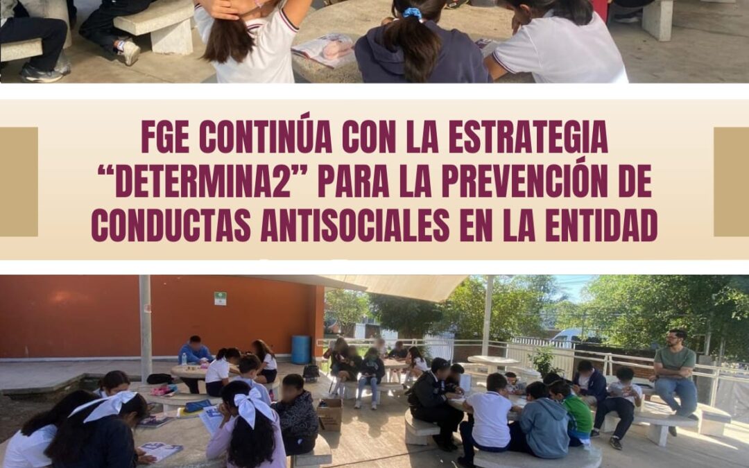 CONTINÚA FGE CON ESTRATEGIA «DETERMINA2» PARA PREVENCIÓN DE CONDUCTAS ANTISOCIALES
