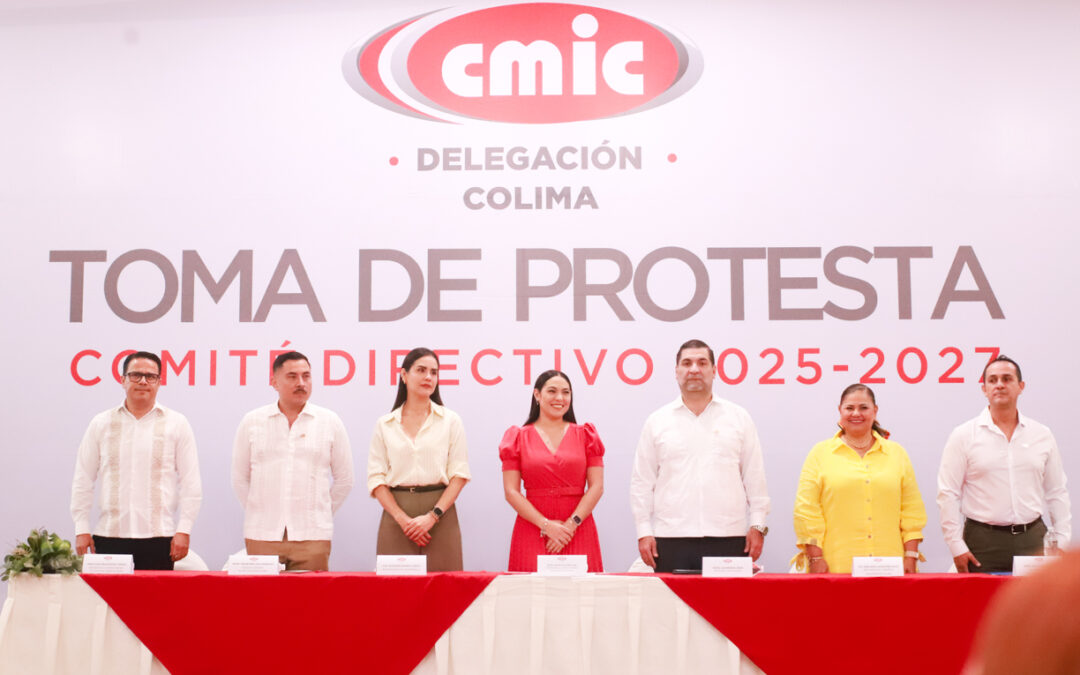 TOMA PROTESTA EL NUEVO COMITÉ DIRECTIVO DE LA CMIC DELEGACIÓN COLIMA