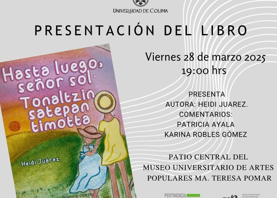 INVITAN A PRESENTACIÓN DEL LIBRO “HASTA LUEGO SEÑOR SOL”, DE HEIDI JUÁREZ