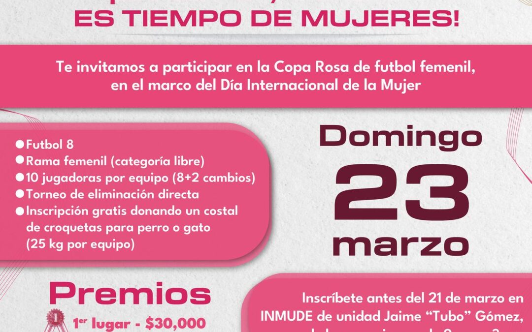 GOBIERNO DE ROSI BAYARDO INVITA A PARTICIPAR EN LA “COPA ROSA” DE FUTBOL FEMENIL