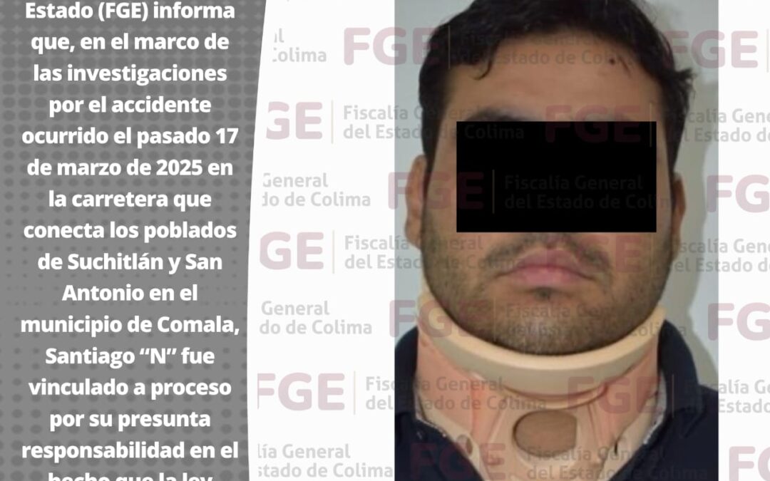 VINCULAN A PROCESO A HOMBRE INVOLUCRADO EN ACCIDENTE DONDE MUEREN DOS PERSONAS